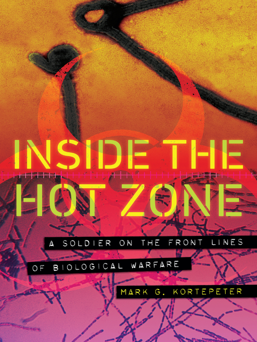 Title details for Inside the Hot Zone by Mark G. Kortepeter - Available